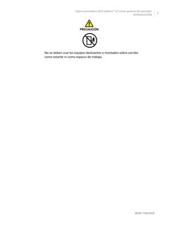  Cajero automático NCR SelfServ™ 23 Visión general del operador
INTRODUCCIÓN
3
B006-7198-E005
PRECAUCIÓN
No se deben usar los