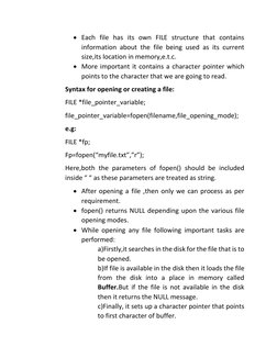 • Each file has its own FILE structure that contains 
information about the file being used as its current 
size,its location