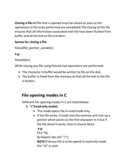 Closing a file:All file that is opened must be closed as soon as the 
operations in file to be performed are completed.The