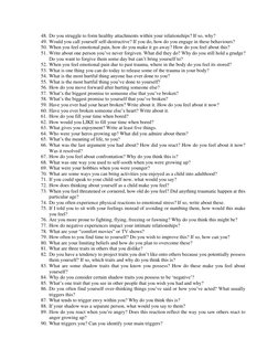 48. Do you struggle to form healthy attachments within your relationships? If so, why? 
49. Would you call yourself self-dest
