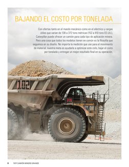 6
797F CAMIÓN MINERO GRANDE
Con ofertas tanto en el mando mecánico como en el eléctrico y cargas 
útiles que varían de 138 a
