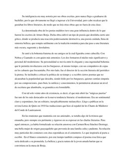 Su inteligencia era muy notoria por sus obras escritas, pero nunca llego a graduarse de 
bachiller, por lo que obviamente no