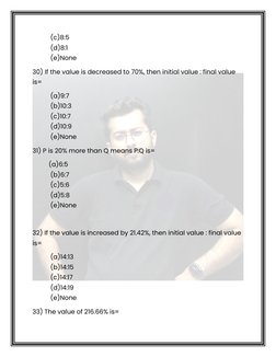 (c)8:5 
 (d)8:1 
 (e)None 
30) If the value is decreased to 70%, then initial value : final value 
is= 
 (a)9:7 
 (b)10:
