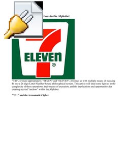 7/11" - Esoteric Constructions in the Alphabet 
"7/11", or more appropriately, "SEVEN" and "ELEVEN", provides us with multipl