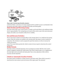 Fig. 30.48. Vacuum type throttle actuator.  
of electrical failure, cruise does not remain engaged and the manifold vacuum