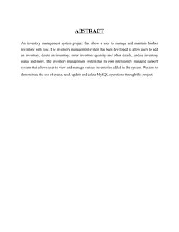 ABSTRACT
An inventory management system project that allow s user to manage and maintain his/her
inventory with ease. The inv