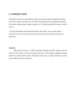 1. INTRODUCTION
The Simple Inventory System In PHP is a simple case study developed using PHP, JavaScript, 
and CSS. It conta