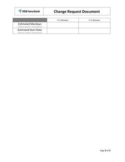 Change Request Document
IT 1 Division
IT 2 Division
Estimated Mandays:
Filled by related IT Development
Estimated Start Date: