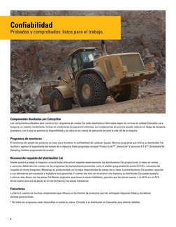 4
Confiabilidad
Probados y comprobados: listos para el trabajo.
Componentes diseñados por Caterpillar
Los componentes utiliza