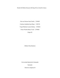 Diseño De Molino Extractor Del Jugo De La Caña De Azúcar 
 
 
 
 
Guevara Serrano Juan Camilo – 2184663 
Cardona Arámbula Jua