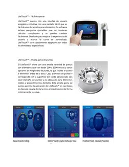 LiteTouch™ - Fácil de operar  
LiteTouch™ cuenta con una interfaz de usuario 
amigable e intuitiva con una pantalla táctil qu
