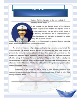 Welcome Maritime Vanguard to the new method of
navigating General Physics 2!
As  we  embody  the  new  learning  system  of