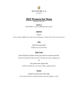 2022 Western Set Menu 
Minimum 30 persons 
 
MENU I 
Rp 830,000++ / person (Minimum 30 persons) 
 
 
Appetizer 
Caprese