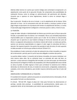 Además debe tenerse en cuenta que nuestro Código solo contempla la enajenación y la 
adjudicación como parte de la ejecución