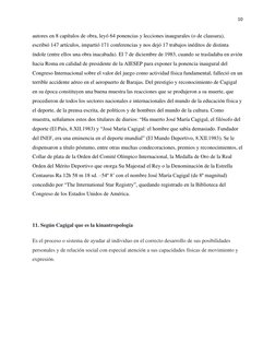 10 
 
autores en 8 capítulos de obra, leyó 64 ponencias y lecciones inaugurales (o de clausura), 
escribió 147 artículos, imp