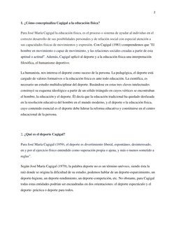 2 
 
1. ¿Cómo conceptualiza Cagigal a la educación física?   
Para José María Cagigal la educación física, es el proceso o si