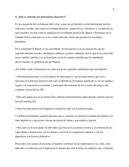 4 
 
4. ¿Qué se entiende por humanismo deportivo? 
Es la concepción del ser humano debe verse: como un ser histórico social d