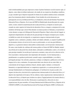 8 
 
toda la intelectualidad, para que empezasen a tratar el primer fenómeno social de nuestro siglo, el 
deporte, como objet