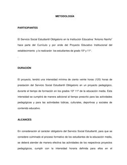 METODOLOGÍA 
 
PARTICIPANTES 
 
El Servicio Social Estudiantil Obligatorio en la Institución Educativa “Antonio Nariño”