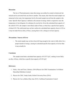 Discussion
The law of Thermodynamics states that energy can neither be created or destroyed, but 
instead can be converted fr