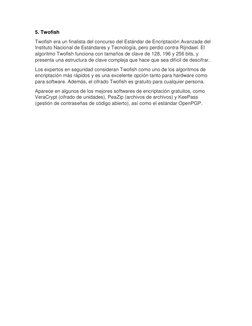 5. Twofish 
Twofish era un finalista del concurso del Estándar de Encriptación Avanzada del 
Instituto Nacional de Estándares