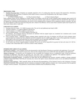 PROCESSING TIME 
1.
Standard Processing Time: Evaluations are normally prepared in 10 to 15 working days from the receipt of