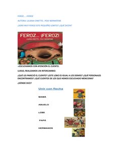 FEROZ… ¡FEROZ
AUTORA: LILIANA CINETTO , POLY BERNATENE
¿SERÁ MUY FEROZ ESTE PEQUEÑO LOBITO? ¿QUÉ DICEN?
■ESCUCHAMOS CON ATENC