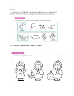 CLASE 4
☆OBSERVAMOS LAS IMÁGENES Y PRONUNCIAMOS LOS NOMBRES EN VOZ ALTA, PARA
REFLEXIONAR SOBRE EL SONORIDAD DE LAS PALABRAS