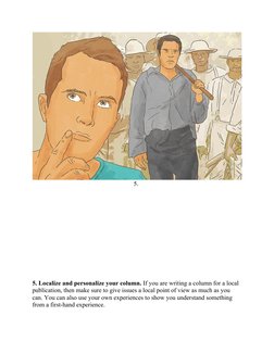 5.
5. Localize and personalize your column. If you are writing a column for a local 
publication, then make sure to give issu