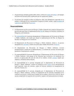 8
FERRETERIA LA PALOMA SUCURSALES SANTA EMILIA – MARIA PINTO
•
El personal que manipule residuos debe contar y utilizar los m