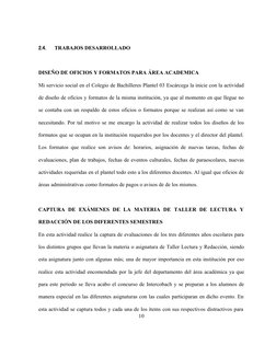10
2.4.
TRABAJOS DESARROLLADO
DISEÑO DE OFICIOS Y FORMATOS PARA ÁREA ACADEMICA
Mi servicio social en el Colegio de Bachillere