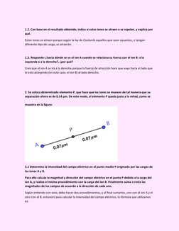 1.2. Con base en el resultado obtenido, indica si estos iones se atraen o se repelen, y explica por 
qué.
Estos iones se atra