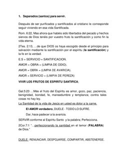 1.  Separados (santos) para servir. 
 
Después de ser purificados y santificados al cristiano le corresponde 
seguir viviendo