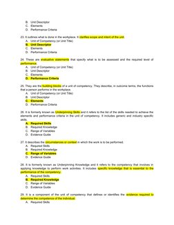 B.
Unit Descriptor
C.
Elements
D.
Performance Criteria
23. It outlines what is done in the workplace. It clarifies scope and