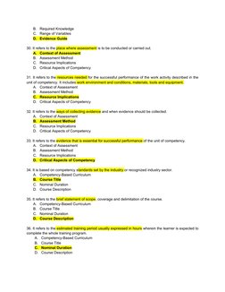 B.
Required Knowledge
C.
Range of Variables
D.
Evidence Guide
30. It refers to the place where assessment is to be conducted