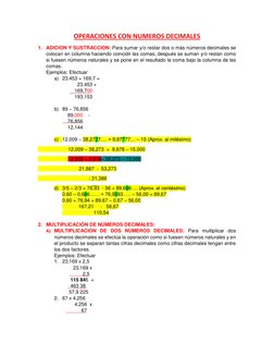 OPERACIONES CON NUMEROS DECIMALES 
1. ADICION Y SUSTRACCION: Para sumar y/o restar dos o más números decimales se 
colocan en