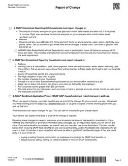 Form 1019 
10/2022
 
Page 2
T-H1019-0735585809
Report of Change
Texas Health and Human 
Services Commission
        5. SNAP N