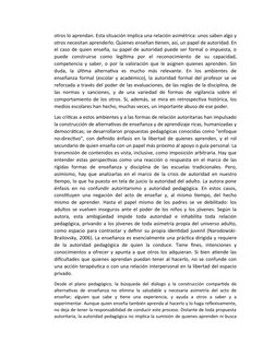otros lo aprendan. Esta situación implica una relación asimétrica: unos saben algo y
otros necesitan aprenderlo. Quienes ense