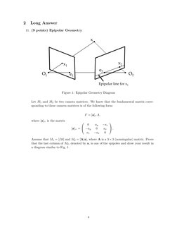 2
Long Answer
11. (9 points) Epipolar Geometry
x1
Epipolar line for x1
x
e1
e2
x2
O2
O1
Figure 1: Epipolar Geometry Diagram
L