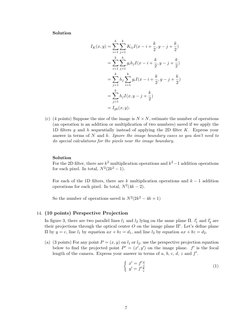 Solution
IK(x, y) =
k
X
i=1
k
X
j=1
KijI(x −i + k
2, y −j + k
2)
=
k
X
i=1
k
X
j=1
gihjI(x −i + k
2, y −j + k
2)
=
k
X
j=1
hj