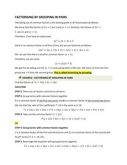 FACTORISING BY GROUPING IN PAIRS  
The taking out of common factors is the starting point in all factorisation problems.  
We