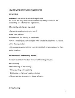 HOW TO WRITE EFFECTIVE MEETING MINUTES
DEFINITIONS
Minutes are the official record of an organization.  
It is crucial that t