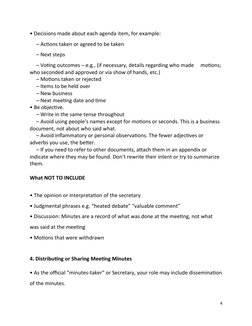 • Decisions made about each agenda item, for example:
     – Actions taken or agreed to be taken 
     – Next steps 
     – V