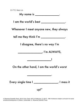 My name is _______________.   
I am the world’s best _______________.   
Whenever I meet anyone new, they always 
tell me