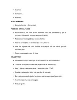 Cuentos.
Canciones.
Poesías.
RESPONSABLES:
Escuela, Familia y Comunidad.
POSIBLES DIFICULTADES:
Poco estimulo por parte