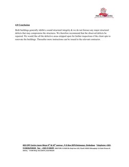 4.0 Conclusion
Both buildings generally inhibit a sound structural integrity & we do not foresee any major structural 
defect