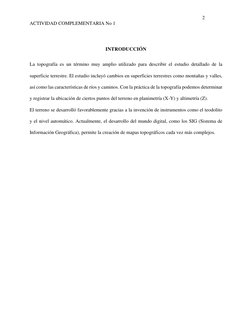 2 
ACTIVIDAD COMPLEMENTARIA No 1 
 
 
INTRODUCCIÓN 
 
La topografía es un término muy amplio utilizado para describir