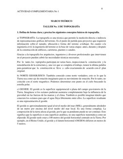 8 
ACTIVIDAD COMPLEMENTARIA No 1 
 
 
MARCO TEÓRICO 
TALLER No. 1 DE TOPOGRAFÍA 
1. Defina de forma clara y precisa l