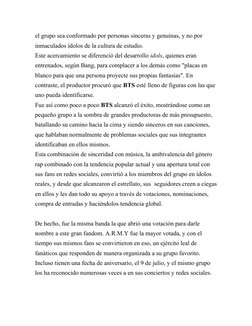 el grupo sea conformado por personas sinceras y genuinas, y no por 
inmaculados ídolos de la cultura de estudio.
Este acercam