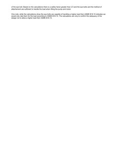 of the eye bolt. Based on the calculations there is a safety factor greater than 2.5 and the eye bolts and the method of 
att